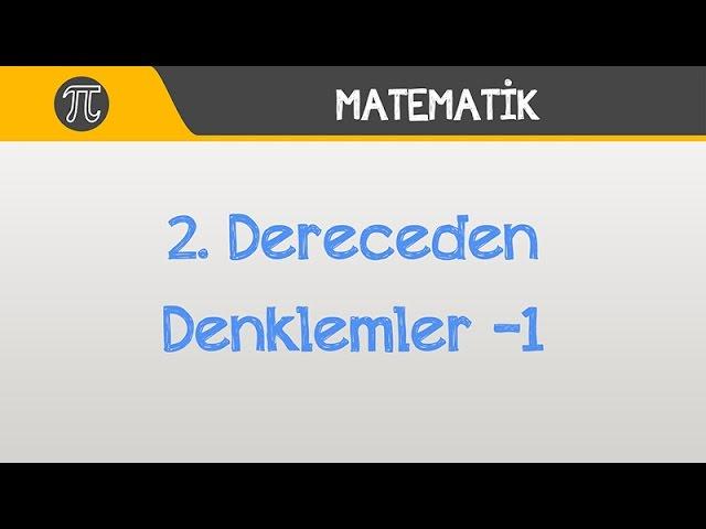 2. Dereceden Denklemler -1 | Matematik | Hocalara Geldik