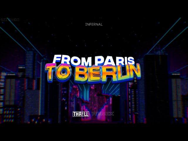 INFERNAL - From Paris to Berlin (THR!LL REMIX) #club 2024