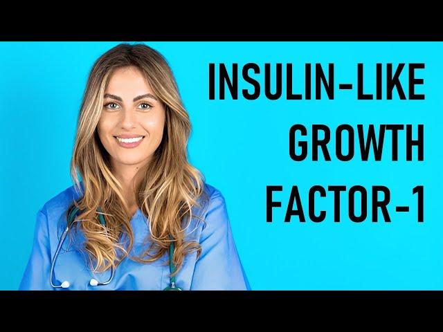Insulin-Like Growth Factor-1 (IGF-1)