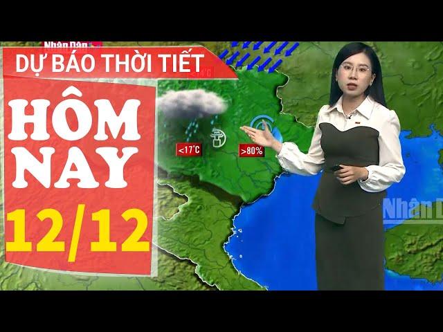 Dự báo thời tiết hôm nay mới nhất ngày 12/12 | Dự báo thời tiết 3 ngày tới