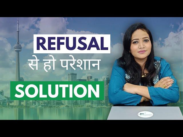 REFUSALS से हो  परेशान Watch this video || Canada Tourist Visa||