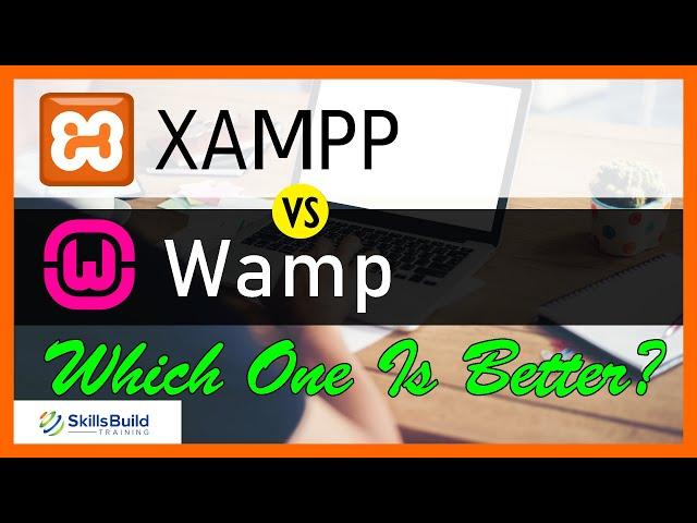 WAMP vs XAMPP Server - What’s the Difference?