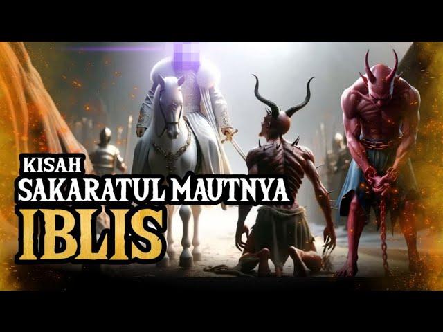 KISAH KEMATIAN IBLIS!