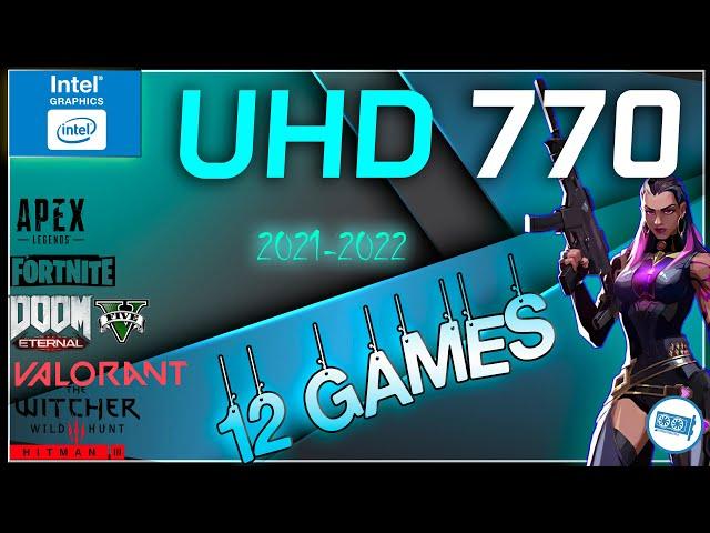 Intel UHD 770 in 12 GAMES     (i5-12600K , i7-12700K, i9-12900K IGPU TEST )  | 2021