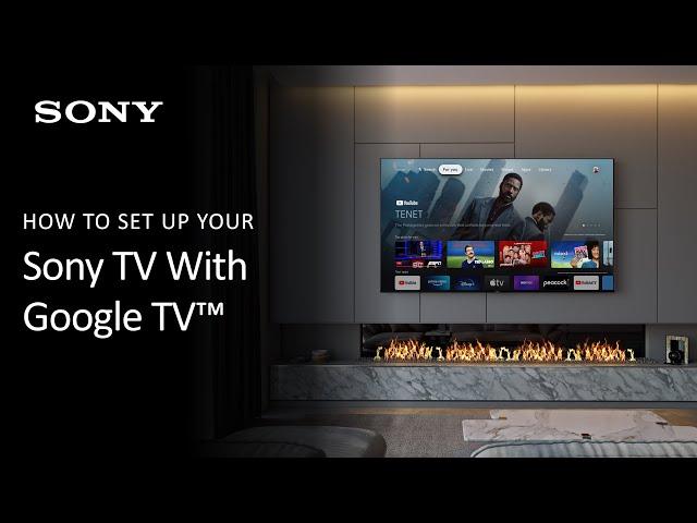 Sony | How To Set Up Your Sony TV With Google TV For The First Time