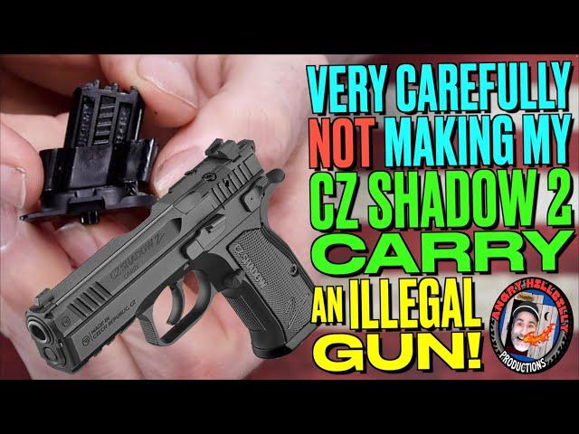 Carefully Not Making a CZ Shadow 2 Carry Illegal!?!