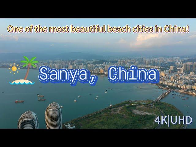 4K, One of the most beautiful beach cities in China! Sanya, Hainan. 三亚，サンヤ ，삼야