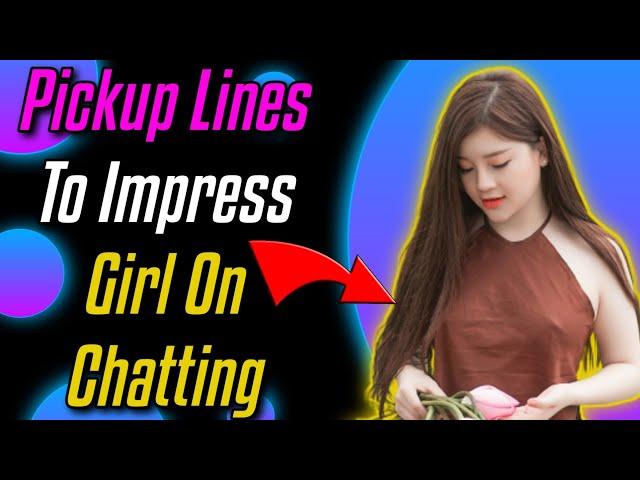 6 Flirting Pick Up Lines | Best Flirty Pickup Lines To Impress Girls