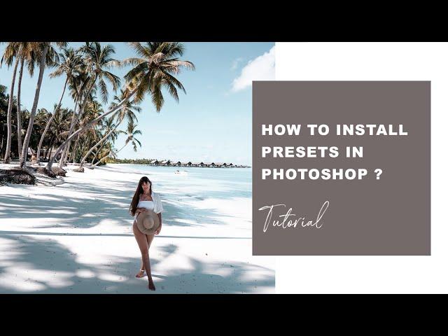 HOW TO INSTALL PRESETS IN PHOTOSHOP