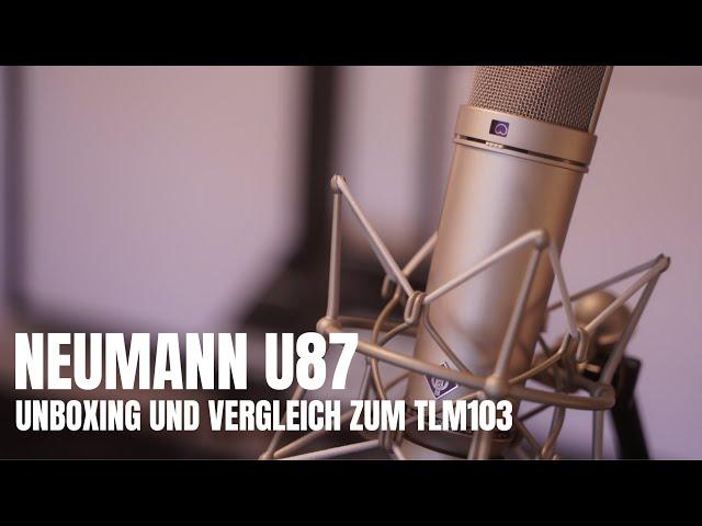 NEUMANN U87 - Unboxing & Vergleich zum TLM103