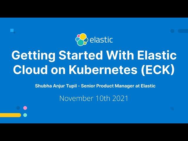 Getting Started With Elastic Cloud on Kubernetes (ECK)