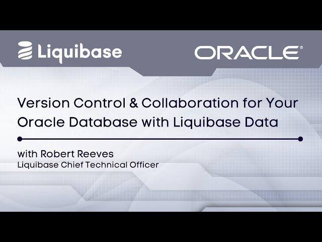 Version Control & Collaboration for Your Oracle Database with Liquibase Data