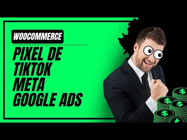 COMO INSTALAR EL PIXEL DE TIKTOK, META, GOOGLE ADS Y PINTEREST EN WOOCOMMERCE