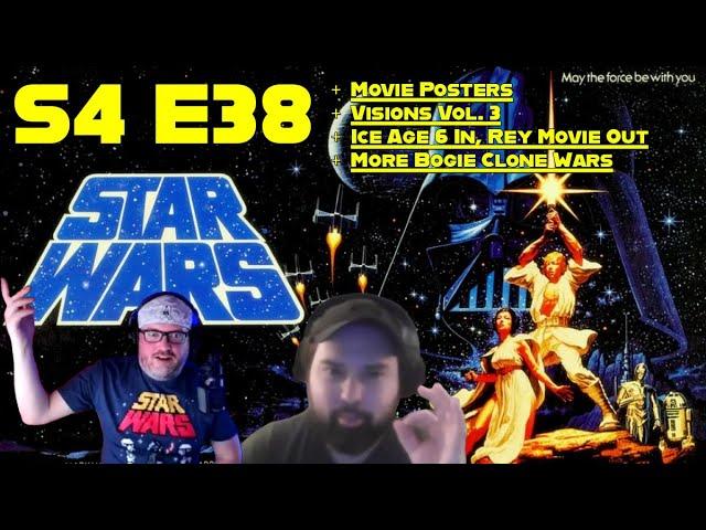 S4 E38: Movie Posters, #Visions Volume 3, #IceAge 6 For #Rey Movie & More Bogie #CloneWars [LIVE]