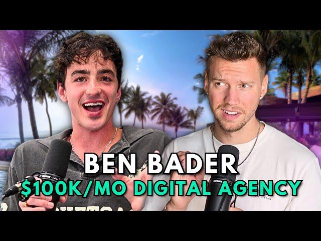 Ben Bader New Digital Agency Secrets & 7 Figure Mindset