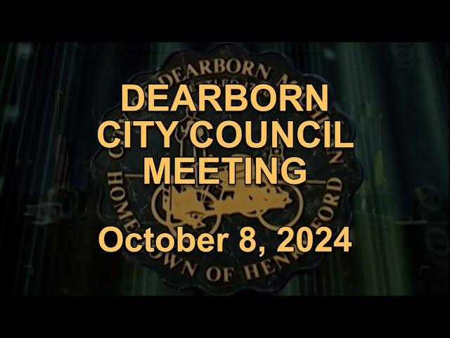 Dearborn City Council Meeting originally aired live on October 8, 2024