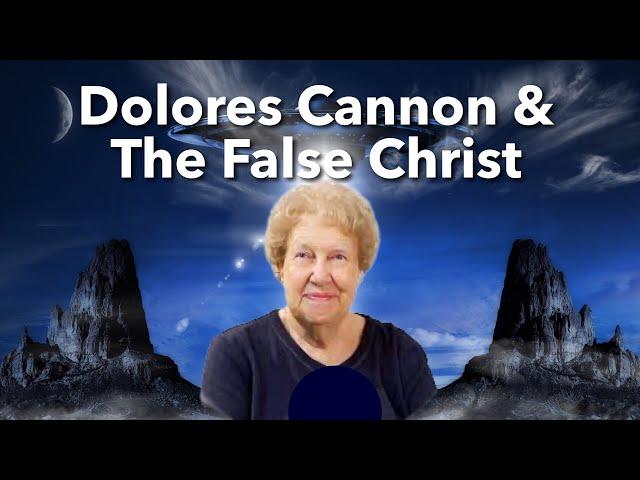 I Remember Dolores Cannon: False Christ, Past Lives & ET’s