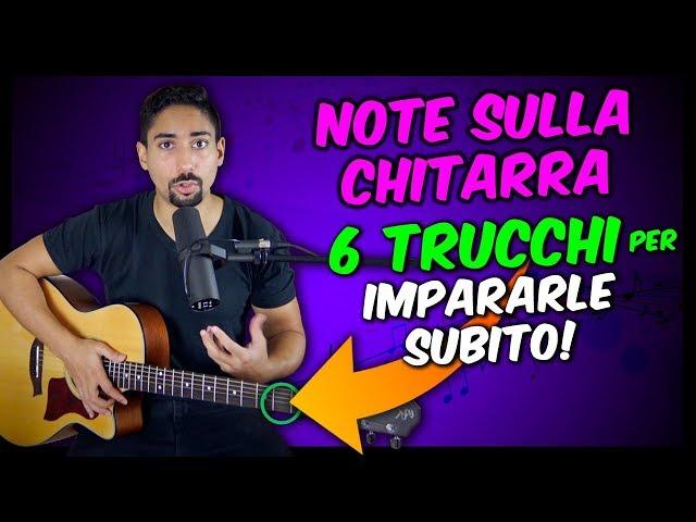 Le NOTE sulla CHITARRA - 6 TRUCCHI per impararle tutte SENZA MEMORIZZARLE - Lezioni di Chitarra