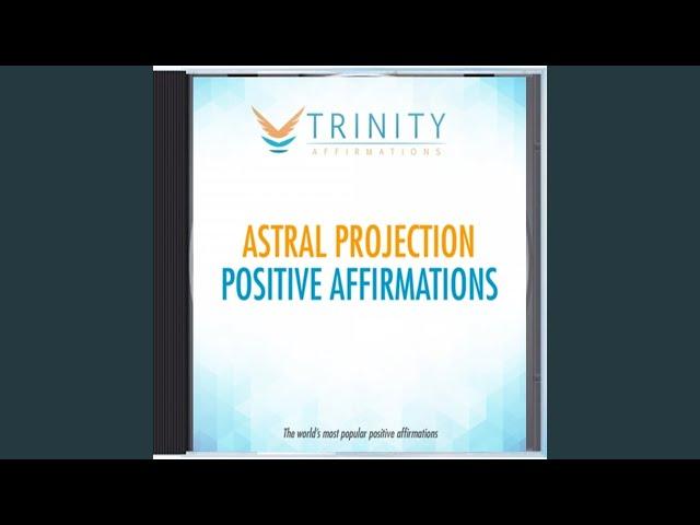 Astral Projection Natural Affirmations