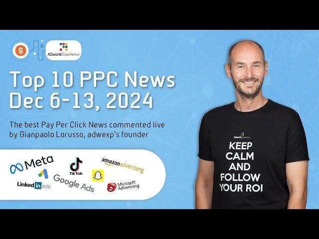 Top 10 PPC News from December 6 to 13, 2024 (ENG)