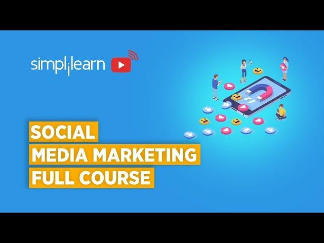 Social Media Marketing Course 2022 | Social Media Marketing | Simplilearn