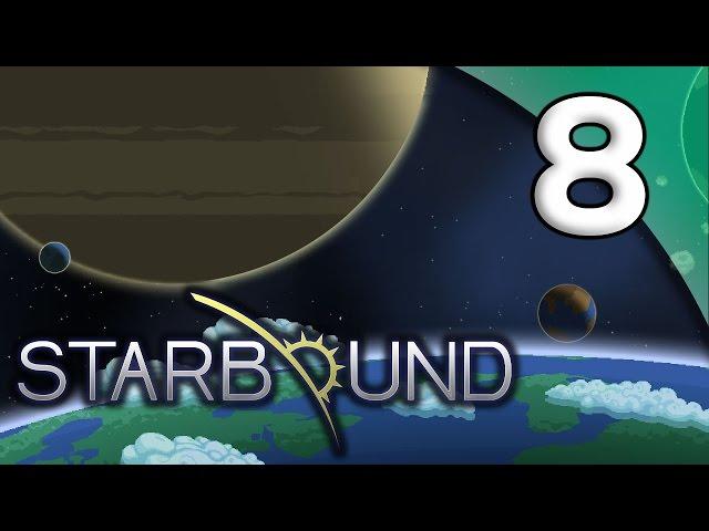 Starbound - 8. Smith's Apprentice - Let's Play Starbound Gameplay