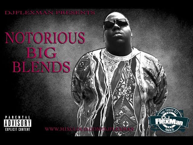 DJ FLEXMAN PRESENTS: NOTORIOUS BIG BLENDS