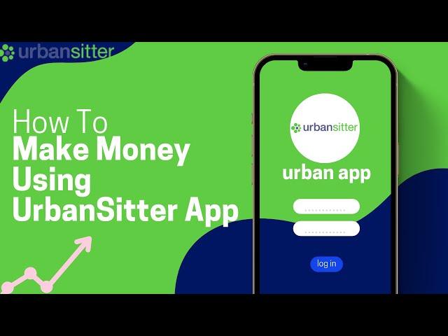 How To Make Money Using UrbanSitter App || Tech With Talha