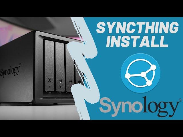 Syncthing Install and Set up on Synology! (2021)