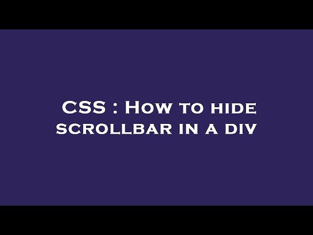 CSS : How to hide scrollbar in a div