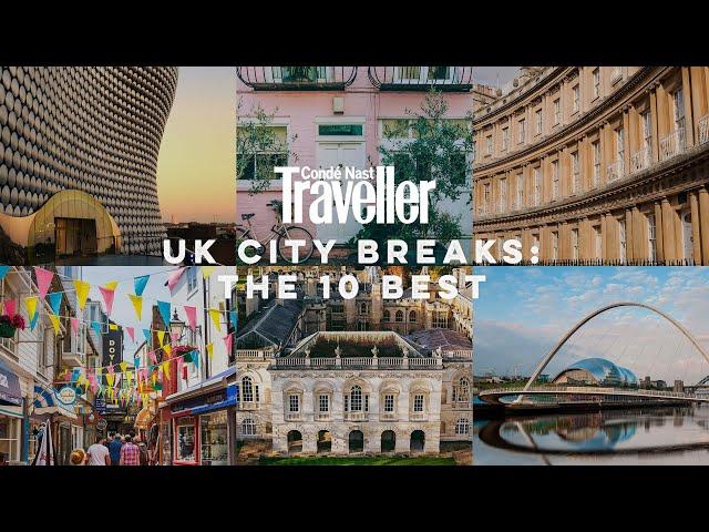 The 10 best city breaks in the UK | Condé Nast Traveller