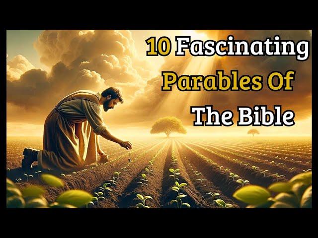 The 10 Most Fascinating Parables of the Bible