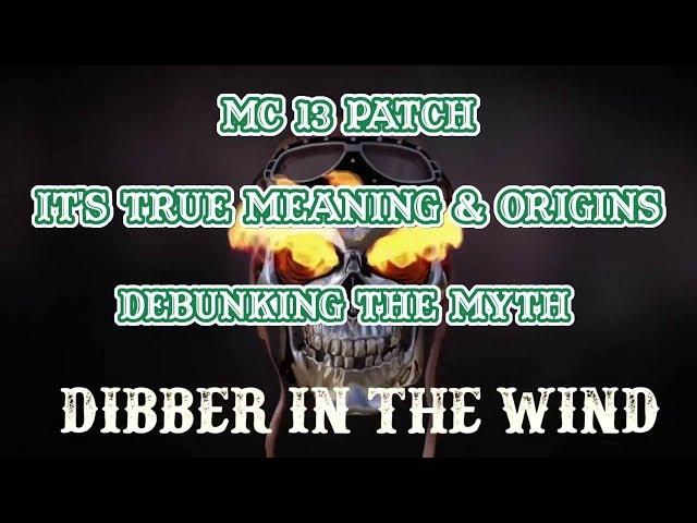 MC 13 PATCH - Busting The Myths Surrounding It's History & Meaning