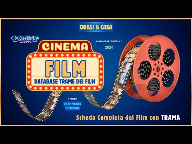  Film 2024 - QUASI A CASA Trama con Scheda Informativa e Analisi