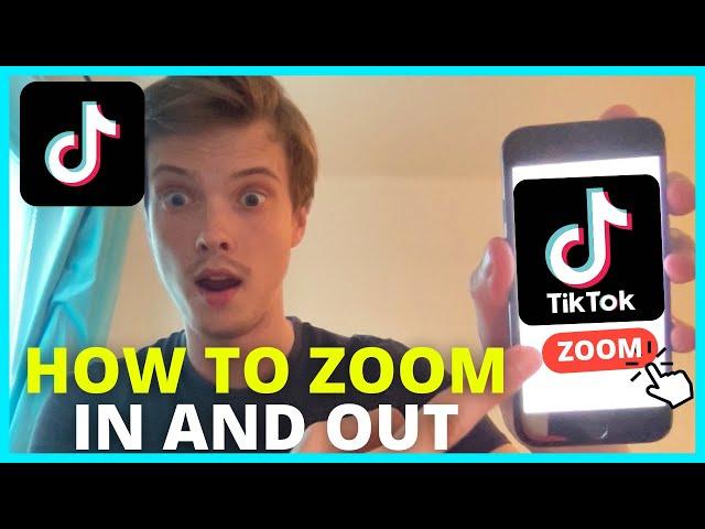 How To Zoom In And Out On TikTok Video (2024)