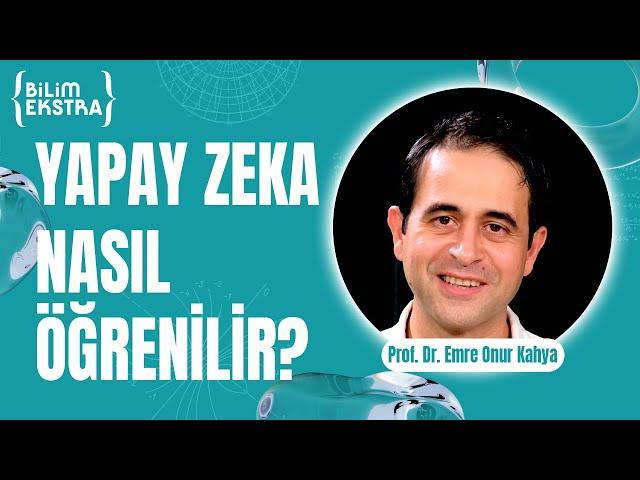 Yapay zekayı öğrenmeye nereden başlanır? / Prof. Dr. Emre Onur Kahya ile Bilim Ekstra