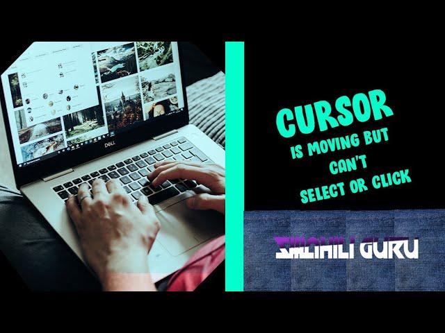 solved : cursor is moving but can't select or click