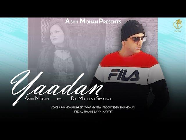 Latest Punjabi song 2022 | Yaadan - Ashh mohan | Swar Mystry Music |