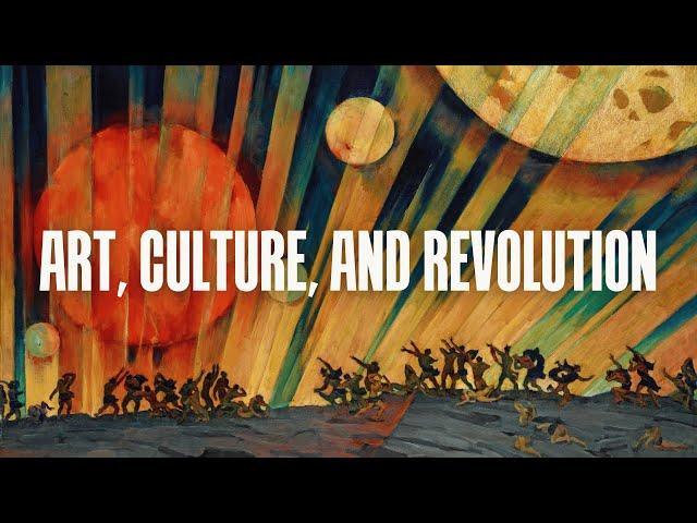 Art, culture, and revolution