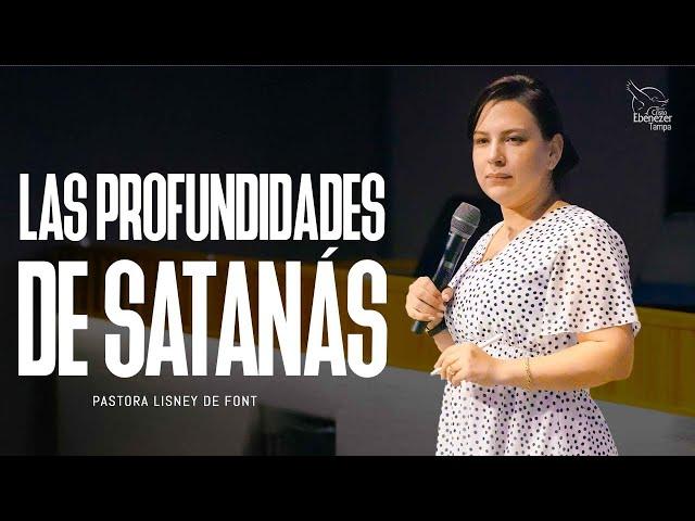 Pra. Lisney de Font │ Las Profundidades de Satanás │10-30-24