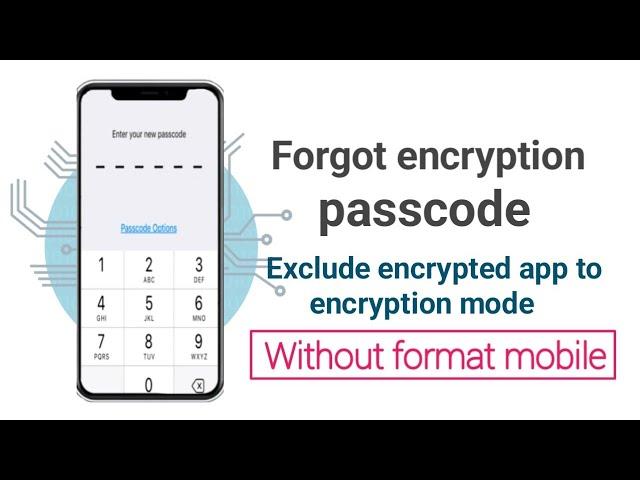 forgot encryption lock/privacy password | forgot app encryption password | data recovery no format