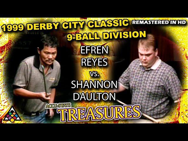 EFREN REYES vs SHANNON DAULTON - 1999 Derby City Classic 9-Ball