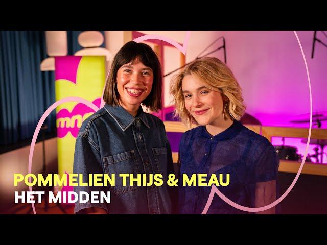 MNM LIVE: Pommelien Thijs & MEAU - Het Midden