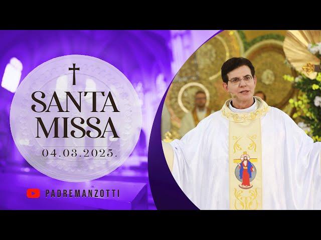 SANTA MISSA AO VIVO | 04/03/2025  | @PadreManzottiOficial