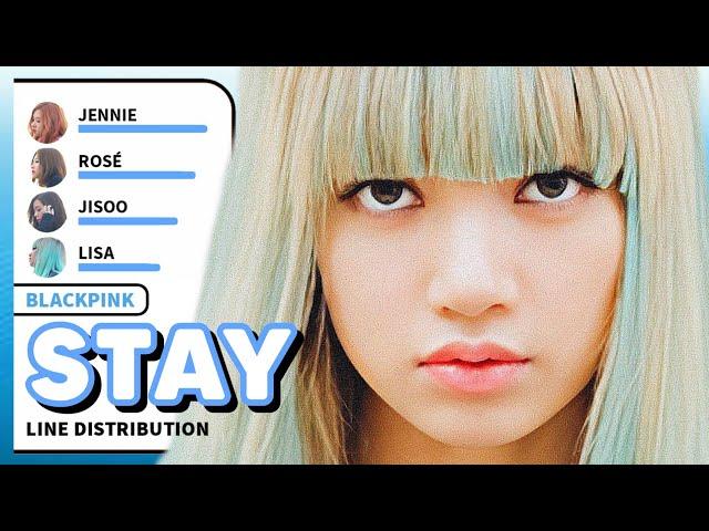 BLACKPINK - STAY (Line Distribution)