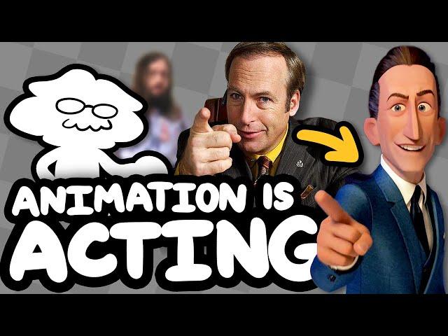 Animators are Actors