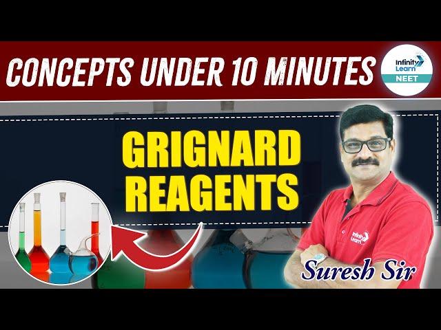 Master Grignard Reagents in Under 10 Minutes | NEET 2025 Chemistry | Class 12 |@InfinityLearn_NEET