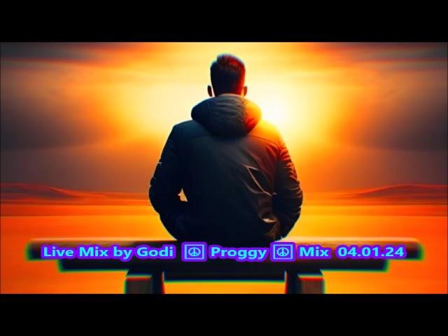 Live Mix by Godi  Proggy   Mix  04 01 24