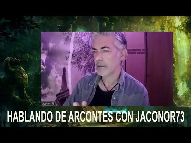 Hablando de arcontes con Jaconor73