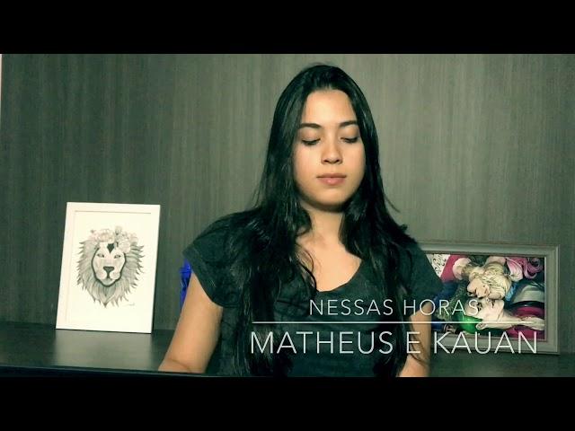 Nessas Horas - Matheus e Kauan | LORENA CASTRO